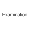 Examination